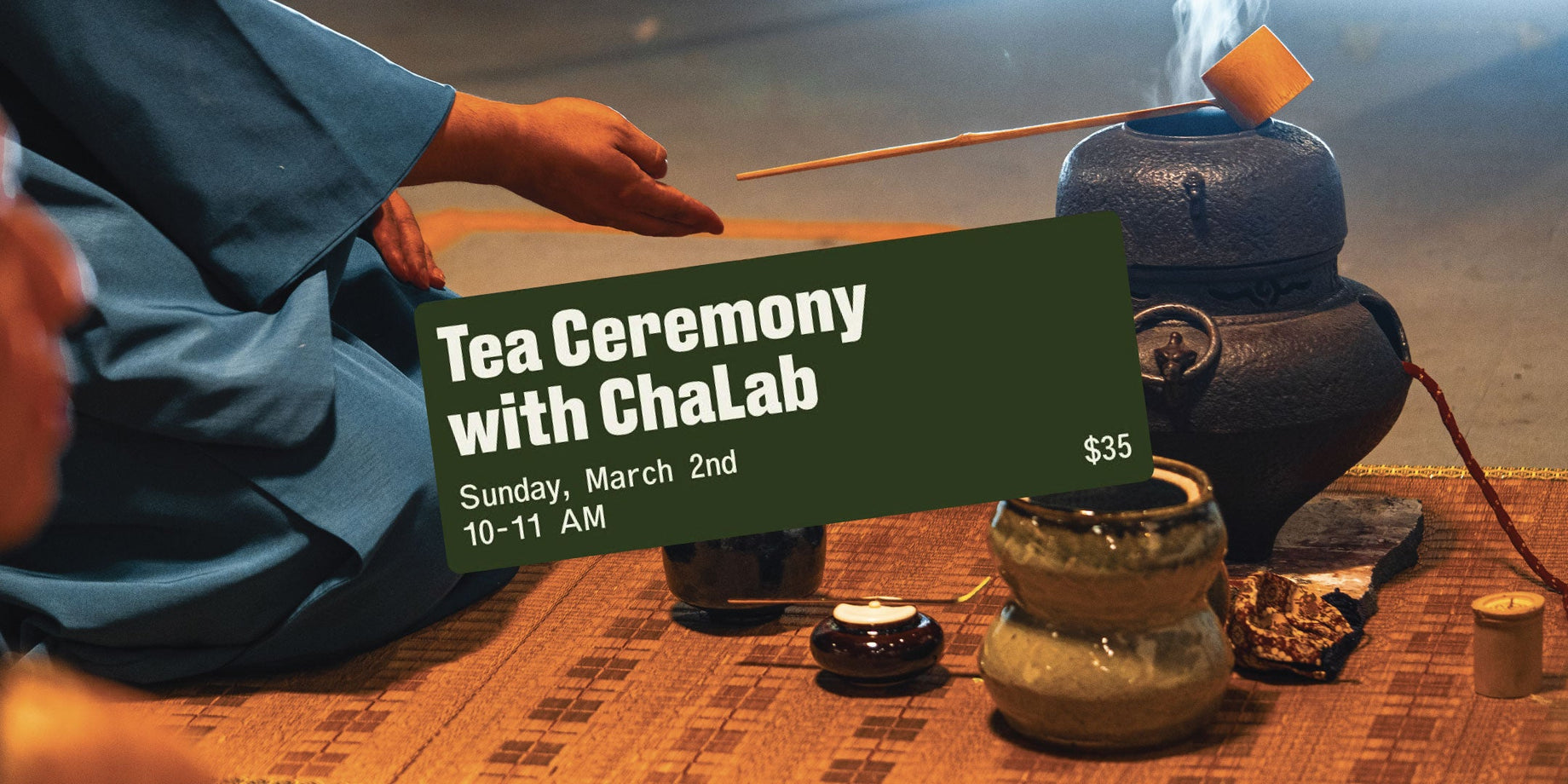 Tea Ceremony w/ ChaLab @ Ours - Sundary, March 2